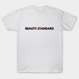 beauty standard T-Shirt